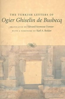 The Turkish Letters of Ogier Ghiselin De Busbecq