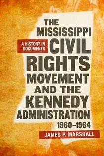 The Mississippi Civil Rights Movement and the Kennedy Administration, 1960-1964 voorzijde