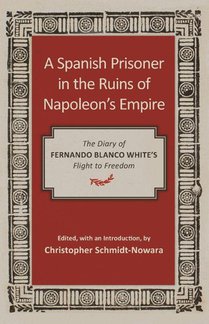 A Spanish Prisoner in the Ruins of Napoleon's Empire