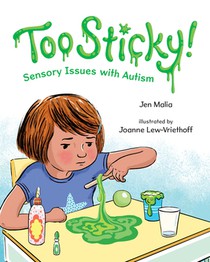 Too Sticky!: Sensory Issues with Autism voorzijde