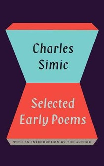 CHARLES SIMIC SEL EARLY POEMS