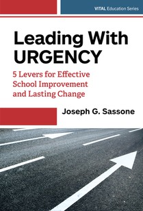 Leading with Urgency: 5 Levers for Effective School Improvement and Lasting Change