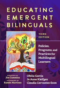 Educating Emergent Bilinguals: Policies, Programs, and Practices for Multilingual Learners