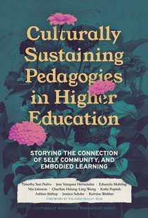 Culturally Sustaining Pedagogies in Higher Education: Storying the Connection of Self, Community, and Embodied Learning