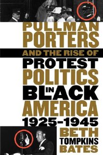 Pullman Porters and the Rise of Protest Politics in Black America, 1925-1945