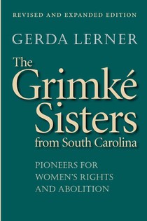 The Grimke Sisters from South Carolina