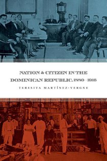 Nation and Citizen in the Dominican Republic, 1880-1916