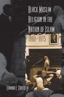 Black Muslim Religion in the Nation of Islam, 1960-1975