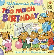 The Berenstain Bears and Too Much Birthday