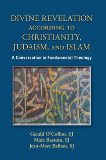 Divine Revelation according to Christianity, Judaism, and Islam