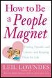 How to be a People Magnet