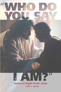Who Do You Say I Am?: Answers Right from Jesus