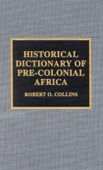 Historical Dictionary of Pre-Colonial Africa