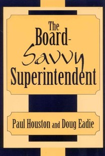 The Board-Savvy Superintendent