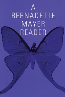 A Bernadette Mayer Reader