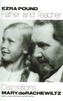 Ezra Pound, Father & Teacher: Discretions