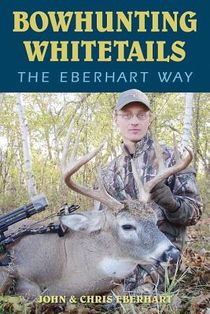 Bowhunting Whitetails the Eberhart Way voorzijde