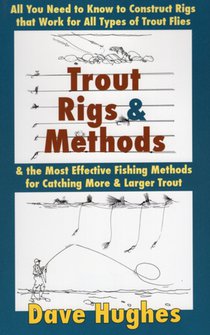 Trout Rigs and Methods