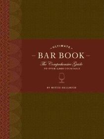The Ultimate Bar Book: The Comprehensive Guide to Over 1,000 Cocktails