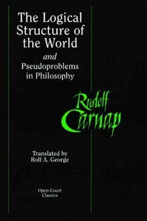 The Logical Structure of the World and Pseudoproblems in Philosophy