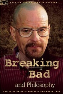 Breaking Bad and Philosophy