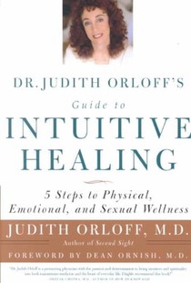 Dr. Judith Orloff's Guide to Intuitive Healing