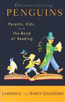 Deconstructing Penguins: Parents, Kids, and the Bond of Reading voorzijde