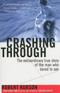 Crashing Through: The Extraordinary True Story of the Man Who Dared to See voorzijde