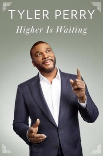Perry, T: Higher Is Waiting