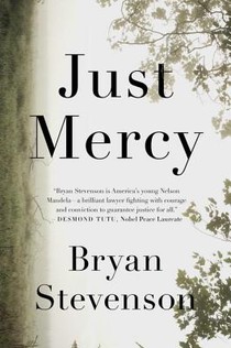 Just Mercy: A Story of Justice and Redemption