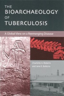 The Bioarchaeology of Tuberculosis