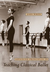 Advanced Principles in Teaching Classical Ballet