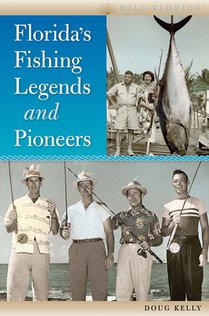 Florida's Fishing Legends and Pioneers