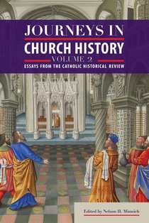 Journeys in Church History Volume 2: Essays from The Catholic Historical Review