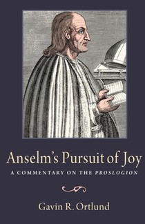 Anselm's Pursuit of Joy: A Commentary on the Proslogion