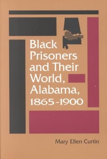 Black Prisoners and Their World, Alabama, 1865-1900 voorzijde