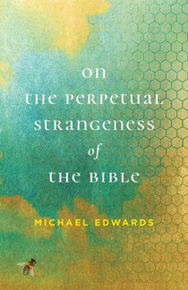 On the Perpetual Strangeness of the Bible voorzijde