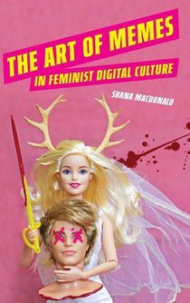 The Art of Memes in Feminist Digital Culture