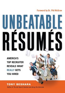 Unbeatable Resumes: Americas Top Recruiter Reveals What REALLY Gets You Hired