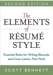 The Elements of Resume Style: Essential Rules for Writing Resumes and Cover Letters That Work