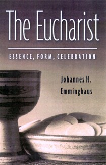 The Eucharist: Essence, Form, Celebration