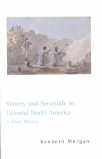 Slavery and Servitude in Colonial North America