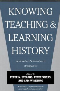 Knowing, Teaching, and Learning History