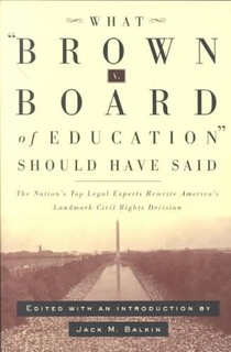What Brown v. Board of Education Should Have Said