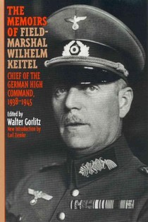 The Memoirs of Field-Marshal Wilhelm Keitel