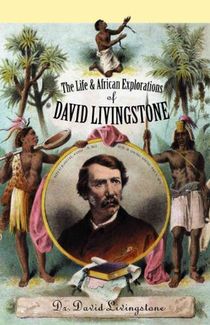 The Life and African Explorations of David Livingstone voorzijde