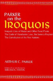 On the Iroquois With Code of Handsome Lake AND Seneca Prophet AND Constitution of the Five Nations