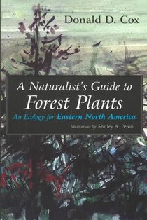 A Naturalist's Guide to Forest Plants: An Ecology for Eastern North America