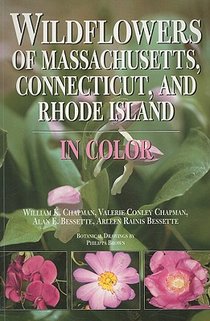 Wildflowers of Massachusetts, Connecticut, and Rhode Island in Color