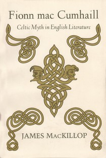 Fionn Mac Cumhail: Celtic Myth in English Literature